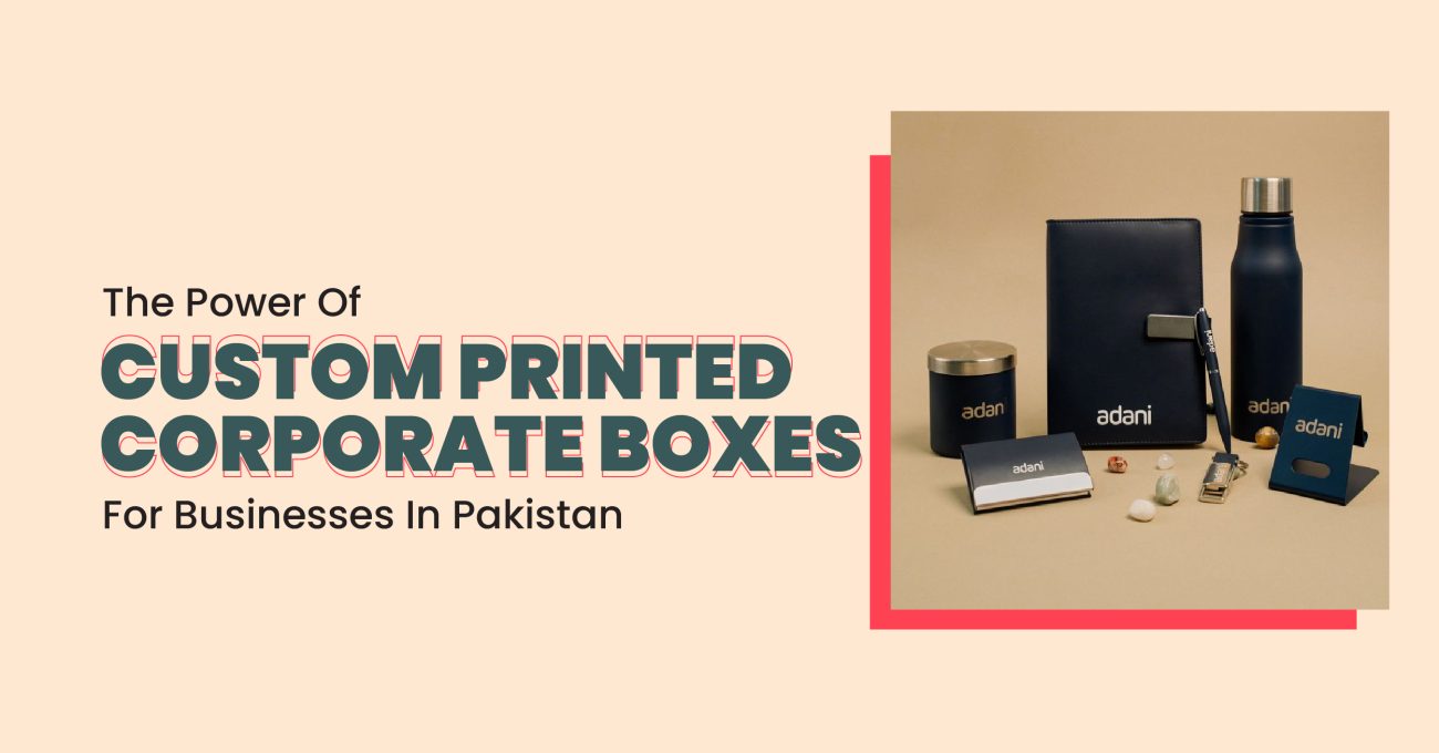 Custom Printed Corporate Boxes For Business in Pakistan