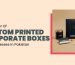 Custom Printed Corporate Boxes For Business in Pakistan